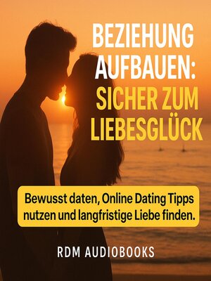 cover image of Beziehung aufbauen--Sicher zum Liebesglück